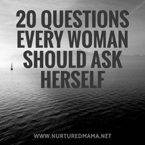 20 Questions Every Woman Should Ask Herself — Nurtured Mama Coaching 20 Questions, Feeling Stuck, Interesting Questions, Infp, Journal Prompts, Best Self, Me Time, Self Development, Better Life