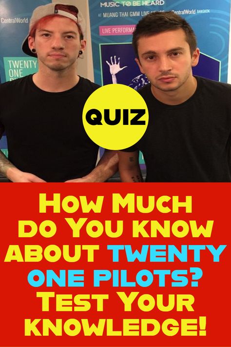 Twenty One Pilots Quiz - How To Play? This quiz consists of 10 questions. We will be asking you questions from the very beginning since the band was founded, till this day, when Twenty One Pilots are the most recognized American band in the world! If you want to complete this quiz with a perfect score, then you need to be a huge fan of Tyler and Josh! Well, I guess that after all of these pieces of information included above, you're ready to start the quiz!  #quiz #quizzes #twentyonepilots Twenty One Pilots Cake, Tv Show Quizzes, Twenty One Pilots Songs, Anime Quizzes, Twenty One Pilots Lyrics, Twenty On Pilots, Movie Quizzes, Perfect Score, Trivia Quizzes