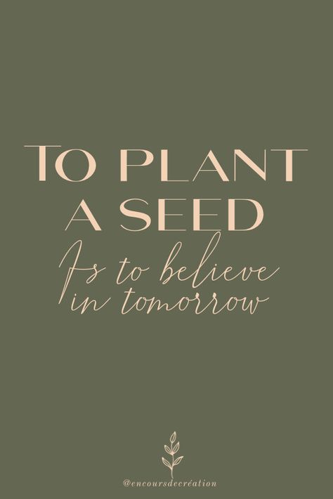 Positive quote green quote nature lover Plant Words Quotes, Plants Quotes Green, Botany Quotes, Plants Quotes Life Inspiration, Garden Quotes Inspirational, Seeds Quotes, Planting Quotes, Planting Seeds Quotes, Grow Quotes