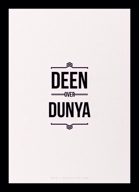 Deen over Dunya Dunya Wallpaper, Deen Over Dunya, Islamic Printables, Islamic Guidance, Inspirational Notes, Straight Path, Literature Lessons, T Shirt Logo Design, Short Islamic Quotes