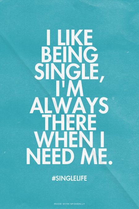 I like being single, I'm always there when I need me. - #singlelife | Prettyquotes made this with Spoken.ly I Like Being Single, Confident Words, Strong Relationship Quotes, Happily Single, Love Being Single, Single Quotes Funny, Motivation Wallpaper, 500 Days Of Summer, Relationship Stuff