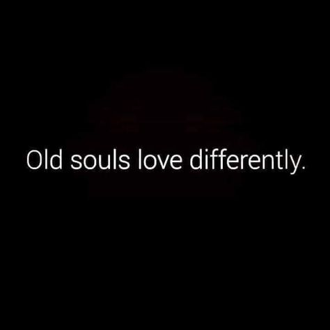 Quotes About Old Souls, Old Souls Love Differently, Rachel Green Quotes, Band Of Brothers Quotes, Old Soul Quotes, Old Souls, Soul Love, Green Quotes, Explore Quotes