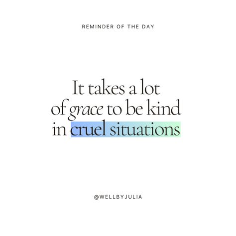 Kindness Comes Back To You, My Kindness Has No Motive, It Takes Guts To Be Gentle And Kind, Choosing Kindness Quotes, Always Be Kind Quotes, Kill Them With Kindness Quotes, Cruel Quotes, Kind People Quotes, Strong Quotes Hard Times