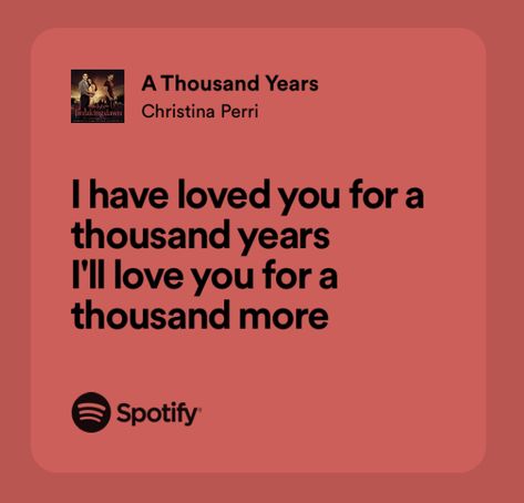 I Have Loved You For A Thousand Years, Thousand Years Lyrics, Some Song, Christina Perri, Year Quotes, A Thousand Years, Lyric Quotes, Loving U, Song Lyrics