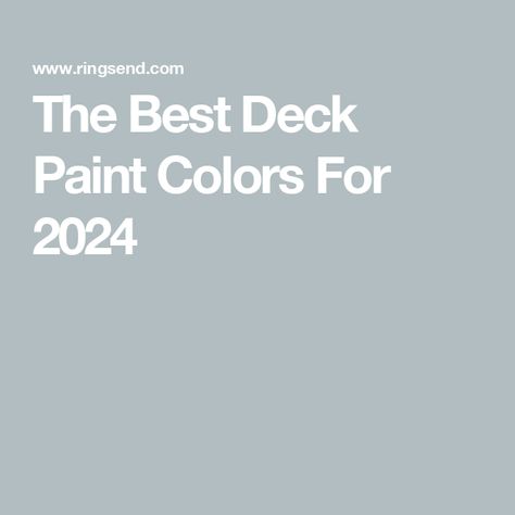 The Best Deck Paint Colors For 2024 Outdoor Deck Paint Color Ideas, Greige Deck Paint Colors, Deck Color For White House, Pool Deck Paint Colors, Painted Deck Ideas Colour, Best Deck Paint Colors, Deck Paint Ideas, Deck Paint Colors Ideas, Deck Color Ideas