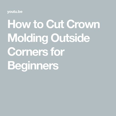 How to Cut Crown Molding Outside Corners for Beginners How To Cut Crown Molding Corners, Cut Crown Molding, Diy Crown Molding, Emma Lou, Oak Hill, Diy Fireplace, Hill House, Crown Molding, Fireplace Wall