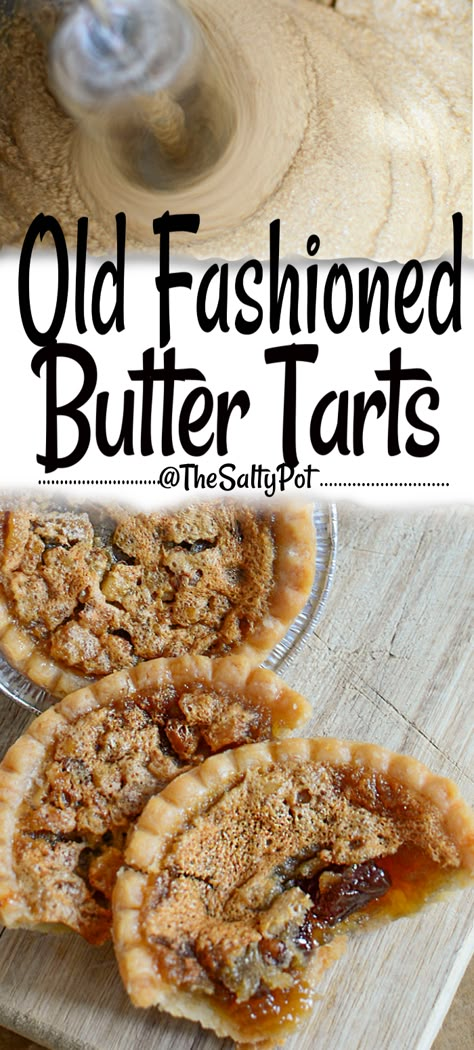 Old fashioned butter tarts are sweet, buttery, and the perfect dessert tart for any moment! Anna Olson Butter Tarts, Easy Tart Recipes Desserts, Brown Butter Tart, Best Ever Butter Tarts, Homemade Butter Tarts Recipe, Butter Tarts With Raisins, Pastry Tarts Desserts, Easy Butter Tarts Filling, Snacks For Mahjong