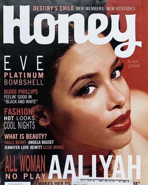 Honey Magazine, Aaliyah Style, Aaliyah Haughton, Jennifer Love Hewitt, Jennifer Love, Destiny's Child, It Goes On, Halle Berry, Favorite Authors