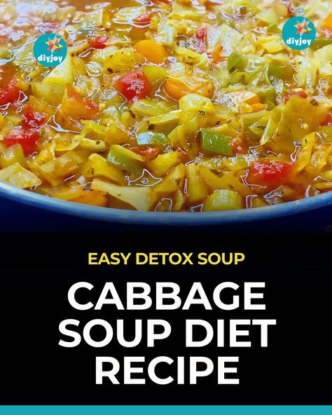 Cabbage Soup Diet Recipe | Easy Detox Recipe | How to Make Vegetable Soup via @diyjoycrafts Cabbage Detox Soup 10 Pounds, Detox Cabbage Soup Fat Burning, Cabbage Diet Soup 10 Pounds, Cabbage Detox Soup, Detox Cabbage Soup, Detox Soup Recipes, Detox At Home, Easy Cabbage Soup, Chicken Broth Soup