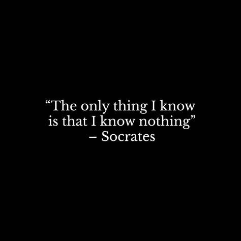 “The only thing I know is that I know nothing” – Socrates  Follow @quotesxntees for more. Follow @quotesxntees for more. Comment your… The Only Thing I Know Is I Know Nothing, I Know That I Know Nothing Socrates, Sophie's World, I Know Nothing, Socrates, Know Nothing, Philosophy, I Know, Collage