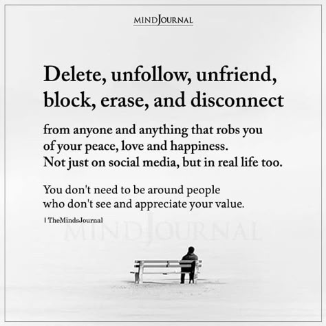 Delete Unfollow Unfriend Block Erase And Disconnect Disconnected Quote, Social Media Quotes Truths, Delete Quotes, Delete Social Media, Peace Love And Happiness, Block Quotes, Your Value, Love And Happiness, Real Life Quotes