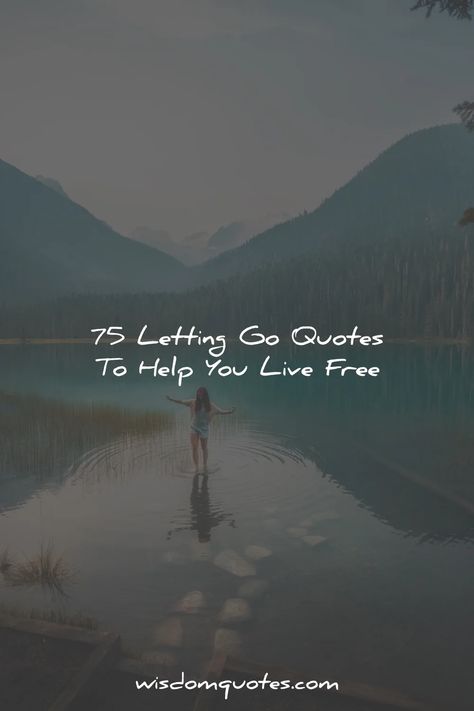 75 Letting Go Quotes To Help You Live Free Quote On Letting Go, I Choose To Be Happy Quotes Letting Go, They Let You Go Quotes, Not Letting Things Bother You Quotes, Quote Letting Go Of People, Let Go Of Guilt Quotes, Let Go Quotes Life Inspirational, Wish You Well Quotes Letting Go, Free At Last Quotes