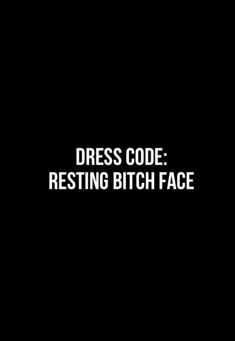 . Rbf Face Quotes Funny, Rbf Face Quotes, Resting B Face Quotes, Rbf Face, Resting B Face, Fremont California, Resting Face, The Garden Of Words, Face Quotes