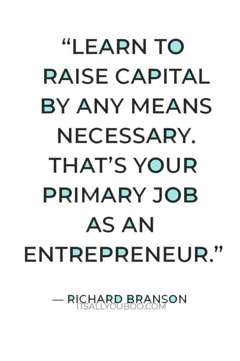 "Learn to raise capital by any means necessary. That’s your primary job as an entrepreneur. You must continually raise capital from family and friends, banks, suppliers, customers and investors" — Richard Branson. Want free money to start a business? Need start-up capital, but have no money? Click here for 11 creative ways to get money to start a small business. This is how to raise the money to make your business ideas a reality. Small Business Ideas Products, Profitable Small Business Ideas, Best Business Quotes, Start A Small Business, Starting Small Business, Any Means Necessary, Writing A Business Plan, Ways To Get Money, Small Business Planner