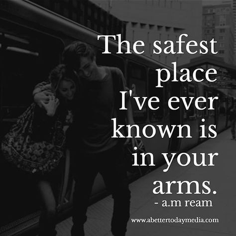 The Safest Place I've Ever Known Is In Your Arms In Your Arms Quotes, Your Arms Quotes, Corny Love Quotes, Moon Love Quotes, Cartoon Love Quotes, Anniversary Quotes For Boyfriend, Quotes For Your Boyfriend, Forever Love Quotes, Love Message For Boyfriend