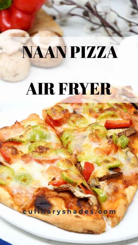 Nann Bread Pizza, Air Fryer Naan, Using Pizza Dough, Pizza In The Air Fryer, Mushroom Skillet, Pancake Syrup Recipe, Naan Bread Pizza, Vegetarian Instant Pot Recipes, Recipes Airfryer