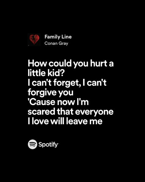 Family Line Conan Gray Lyrics, Footnote Conan Gray, Conan Gray Songs, Conan Gray Quotes, Family Line Conan Gray, Lyric Spotify, Songs That Describe Me, Relatable Lyrics, Meaningful Lyrics