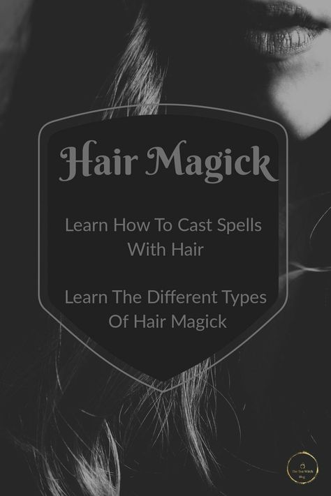 Learn How To Summon The Power Of Hair Magick – The Tea Witch Blog Spell With Hair, Spells For Long Hair, Spell For Long Hair, Hair Magic Spell, Hair Spells Witches, Hair Binding Spell, Spells Using Hair, Spell For Thicker Hair, Hair Magic