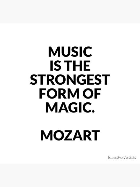 Mozart Quotes - Music is the strongest form of magic Art Print Song Writing Quotes, Piano Music Quotes, Musician Quotes Inspirational, Vision Board Musician, Music Magic Aesthetic, Singing Quotes Inspirational, Text About Music, Poem About Music, Orchestra Quotes