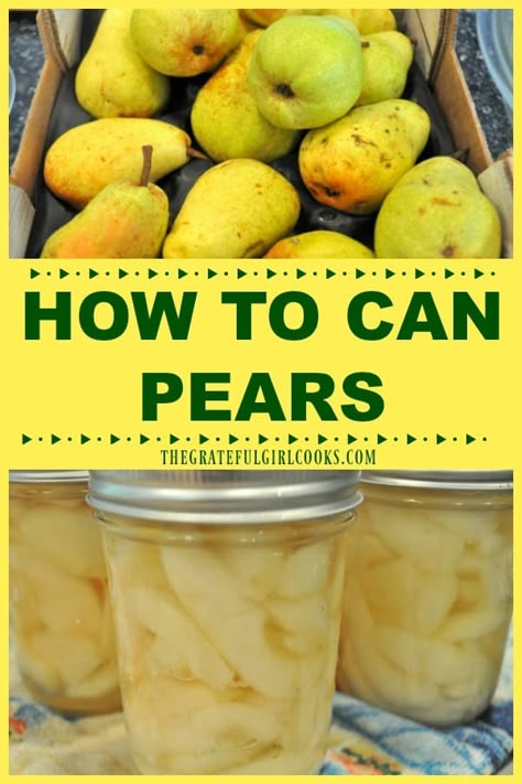 Preserve summer's fruit bounty for long term storage in the pantry by learning how to can pears (fresh and ripe) using a water bath canner! / The Grateful Girl Cooks! Preserved Pears, How To Can Pears, Can Pears, Pear Recipes Easy, Garden Canning, Canning Pears, Easy Canning, Pressure Canning Recipes, Canned Pears