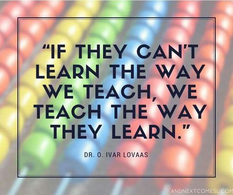 If they can't learn the way we teach, we teach the way they learn. Special Education Quotes, Special Needs Quotes, Teaching Quotes, Awareness Quotes, Teacher Quotes, Special Education Teacher, Education Quotes, Special Education, The Way