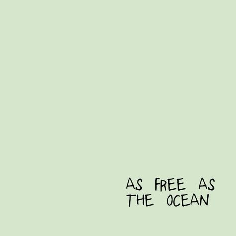 As Free As The Ocean, Free As The Ocean, Green Background, The Words, The Ocean, Quotes, Green, Black