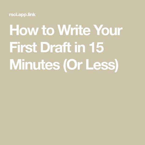 How to Write Your First Draft in 15 Minutes (Or Less) Learning To Let Go, First Draft, Writing Project, You Better Work, Writing Process, Screenwriting, 15 Minutes, 30 Minutes, The First