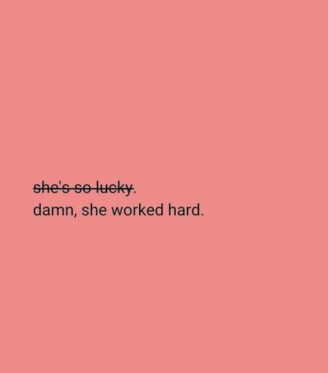 Shes So Lucky She Worked So Hard Quote, Shes Not Lucky She Works Hard, She Glows Quotes, I’m Lucky Quotes, How Did I Get So Lucky Quotes, Lucky Girl Quotes, College Grad Party, Hard Quotes, Grad Party