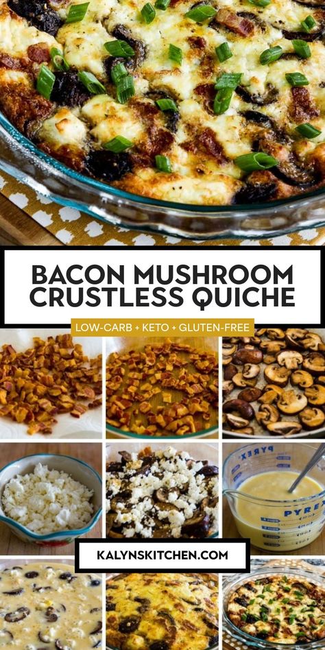 "Pinterest Image of Bacon Mushroom Crustless Quiche showing quiche in glass serving dish and nine small images of recipe ingredients in various stages of preparation." Bacon And Mushroom Quiche, Crustless Mushroom Quiche, Sausage And Egg Quiche Crustless, Bacon Mushroom Quiche Crustless, Spinach Mushroom Cheese Crustless Quiche, Quiche With Bacon, Quiche Recipes Crustless, Bacon Mushroom, Delicious Quiche