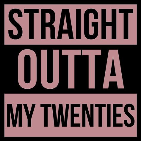 Straight Outta My 20s Party, 30th Birthday Meme Funny, 30 Years Old Quotes 30th Birthday, It’s My 30th Birthday, 30th Birthday Phrases, 30th Birthday Slogans, Turning 30 Quotes Funny, 30th Birthday Quotes For Women, Turning 30 Humor