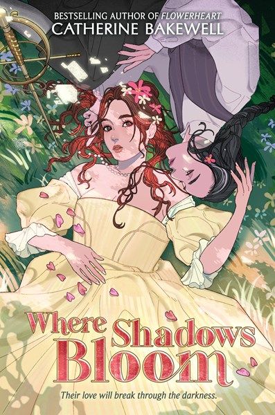 Where Shadows Bloom by Catherine Bakewell | Goodreads Famous Book Series, Book Cover Romance, Sapphic Books, Margaret Rogerson, Ya Book Covers, Bloom Book, Shadow Monster, Books Tbr, Pretty Books