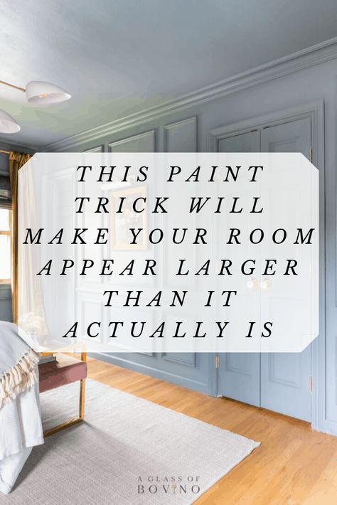 THIS PAINT TRICK WILL MAKE YOUR ROOM LOOK BIGGER THAN IT ACTUALLY IS Interior Paint Colors To Make House Look Bigger, Full Dip Painted Room, Paint To Make Room Look Bigger, 8 Foot Ceilings, Make Your Room Look Bigger, Small Room Paint, Room Look Bigger, Greige Design, Painted Floor