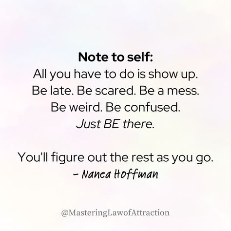 Just Show Up Quotes, Show Up Quotes, Out Of Place, Up Quotes, Strong Woman, Positive Life, Note To Self, Show Up, Growth Mindset