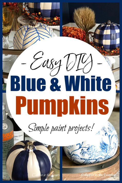 Collage of blue and white pumpkins styled for fall Blue And White Painted Pumpkins, White Pumpkins Painted, White Painted Pumpkins, White Pumpkin Painting Ideas, Striped Pumpkins, White Pumpkin Painting, Blue And White Fall Decor, Easy Fall Home Decor, Gold Painted Pumpkins