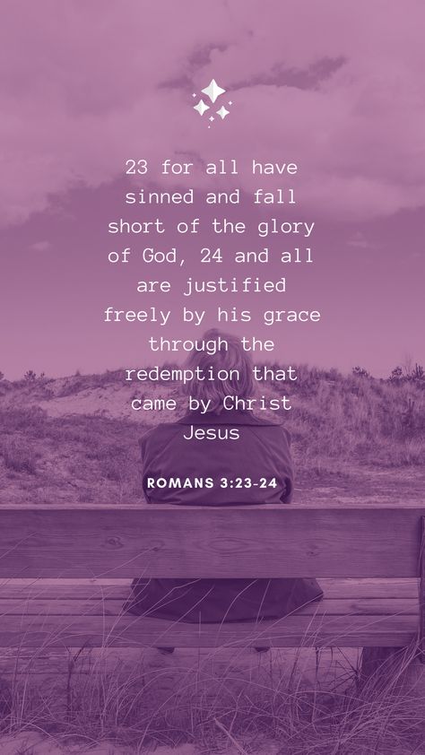 Romans 3:23-24 Romans 3:23-24, Romans 3:23, Kindness Scripture, By His Grace, Romans 3 23, Beautiful Messages, Romans 3, Righteousness Of God, The Glory Of God