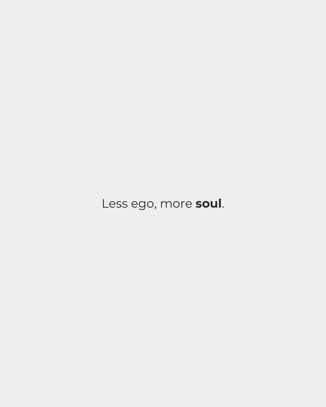 🌪️ Less ego, more soul. #zitatdestages #zitate Less Ego More Soul, Ego Quotes, Feed Your Soul, 2025 Vision, Pretty Lyrics, Beautiful Quotes, Quotes, Quick Saves