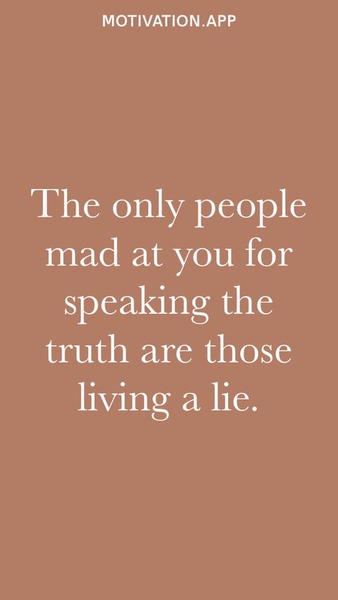 Quotes About Speaking The Truth, Mad People Quotes, Speaking The Truth Quotes, Speak The Truth Quotes, Speak The Truth In Love, Mean People Quotes, Bitter Person, Living A Lie, Mad Quotes