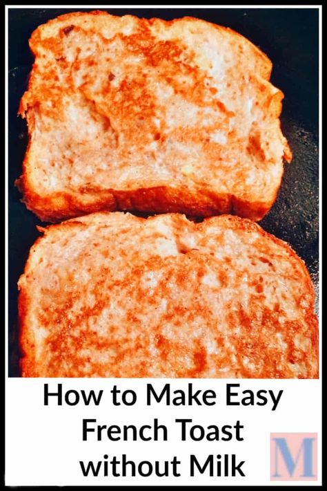 French Toast Recipe For 2, No Milk French Toast, French Toast Without Milk, Quick French Toast, Dairy Free French Toast, Recipe Using Milk, French Toast Recipe Cinnamon, Easy French Toast, Homemade French Toast