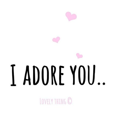 I Adore You Adore Quotes, You Are Adorable Quotes, Adore Me Quotes, You Are Adorable, Love Quotes Positive, I Adore You For Her, You Are So Adorable Quotes, I Absolutely Adore You Quotes, Adore You Quotes