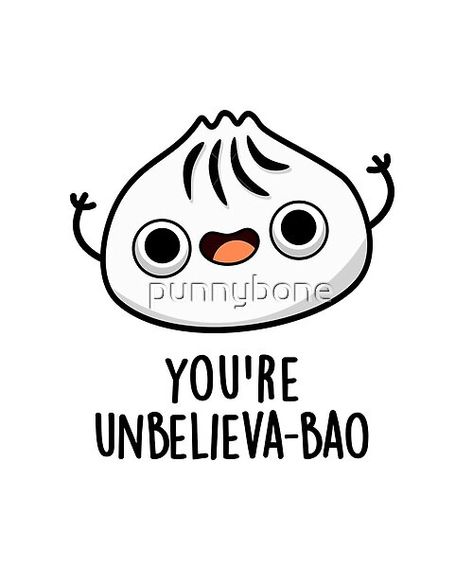 You're Unbelieva-bao Cute Dimsum Bao Pun features a cute dimsum bao ! Perfect pun gift for family and friends who love cute food dimsum bao puns. Emoticons Code, Friendship Puns, Funny Illustrations, Brag Tags, Food Pun, Cute Puns, Doodles Drawings, Food Puns, Food Graphic Design