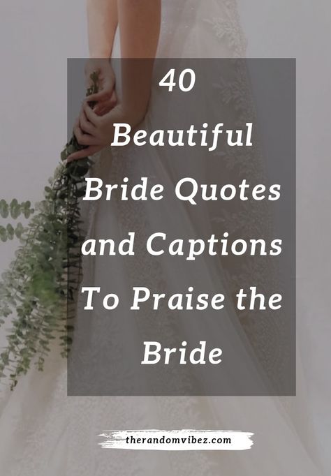 We have rounded up some beautiful bride quotes, captions, status,  and compliments that you can show on the bride to get the smile on her face.  #beautifulbridecaptions #beautifulbridequotes #quotesforbeautifulbride #beautifulindianbridequotes #prettybridequotes #captionsforbride #youmadeabeautifulbridequotes #bridequotes #beautifulweddingdayquotes #beautifulbridemakeupquotes #beautifulbridecaptionsforinstagram #bridecompliments Beautiful Bride Quotes Friends, Brides Quotes Beautiful, Bride To Be Quotes, Bridal Quotes, Compliment Quotes, Bridal Shower Quotes, Be Quotes, Wedding Wishes Quotes, One Word Caption