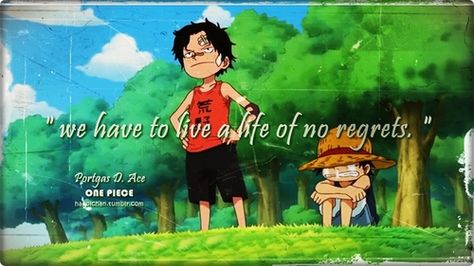 Aces wise words Hong Kong Travel Photography, Fictional Characters Quotes, Ace Quote, One Piece Quotes, Ace And Luffy, One Piece Crew, Manga Quotes, One Piece Ace, One Piece Funny