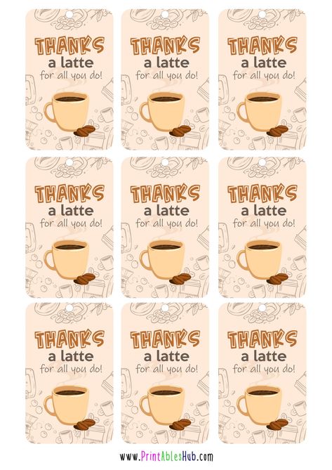 Free Printable Thanks A Latte Tags/Cards [PDF] - Printables Hub Thanks A Latte Free Printable, Make Someone Feel Special, Espresso Gifts, Coffee Printables, Staff Meeting, Meeting Ideas, Cute Teacher Gifts, Coffee Cart, Thank You Sign