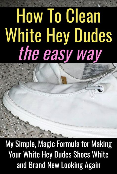 How To Clean WHITE Hey Dudes Shoes (also works for Vans, Converse, Keds and other canvas cloth shoes). The simple way to wash your white Hey Dudes to remove stains and make them bright white and brand new looking again. How To Get Mud Out Of White Shoes, Diy Hey Dude Shoes, Clean White Cloth Shoes, Keep White Shoes White, Wash Hey Dude Shoes, Washing Hey Dude Shoes, Diy Hey Dudes, How To Clean White Hey Dudes, How To Clean White Cloth Shoes