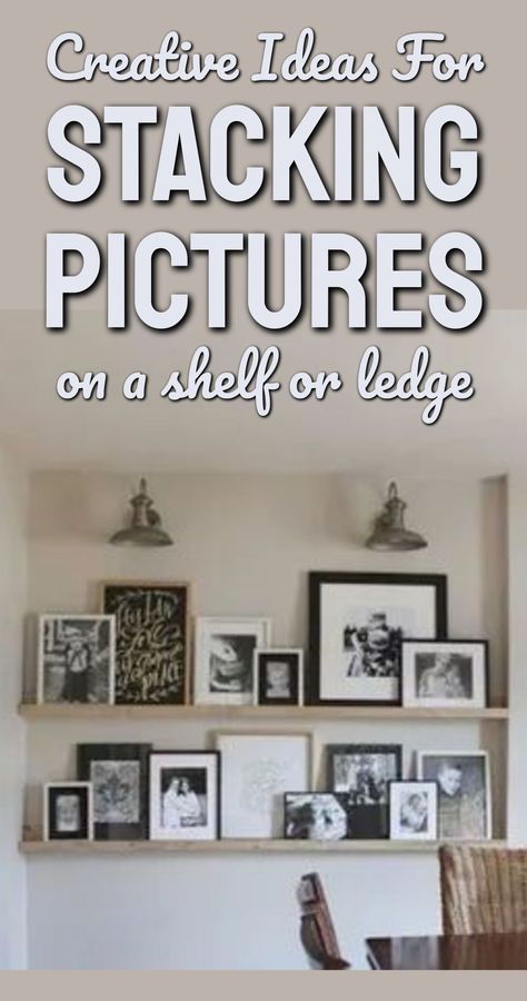 Creative Ideas For Stacking Pictures On A Shelf Or Ledge end ou Shelves For Photos Picture Ledge, Floating Shelf Gallery Wall Photo Ledge, Pictures On A Shelf, Vertical Picture Wall Ideas, Picture Frame Shelves Photo Ledge, Wall Ledge Decor Ideas, Gallery Wall Shelf Picture Ledge Diy, How To Make A Picture Ledge Shelf, Photo Ledge Display