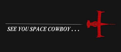 See Ya Space Cowboy, Cowboy Bebop Pc Wallpaper, Space Cowboy Wallpaper, Cowboy Bebop Banner, Cowboy Wallpaper, Cowboy Bebop Wallpapers, Cowboy Tattoos, See You Space Cowboy, Western Wallpaper Iphone