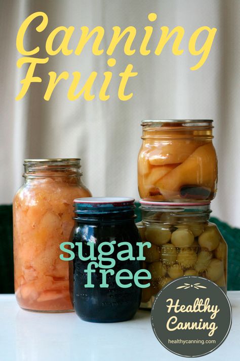 Home canning fruit sugar-free - Healthy Canning Sugar Free Fig Preserves, Canning Basics, Canning Fruit Recipes, Healthy Canning, Sugar Free Jam Recipes, Fig Preserves, Sugar Free Fruits, Fruit Sugar, Pressure Canning Recipes