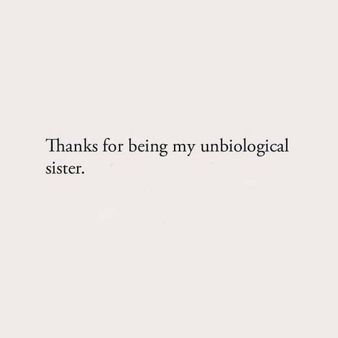 Thank U For Being My Unbiological Sister, Shes My Best Friend Quotes, Thank You For Being My Unbiological, Cute Quotes Best Friends, Thank You For Being My Unbiological Sister, Cute Quotes Aesthetic For Friends, Quotes About My Best Friend, Quotes For Ur Best Friend, Short Quotes For Your Best Friend