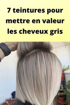 7 teintures pour mettre en valeur les cheveux gris Demi Permanent, Silver Hair Color, Ombre Balayage, Silver Hair, Ombre Hair, Short Hair Cuts, Balayage, Short Hair Styles, Hair Color