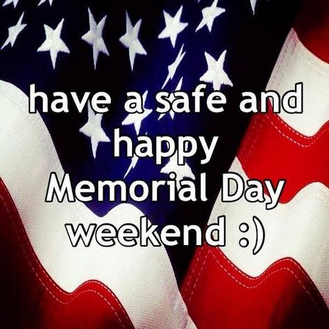 Happy Memorial Day Quotes, Memorial Day Message, Memorial Day Pictures, Memorial Day Photos, Safe Quotes, Memorial Day Thank You, Happy Memorial Day Weekend, Memorial Day Quotes, Weekend Images